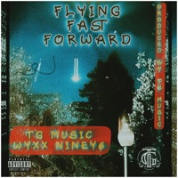 Flying Fast Foward (feat. Wyxx Niney6) - Single - TG Music