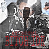 Bitch Idk - Single - Ant!soc!al