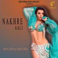 Nakhre Aali - Single - Aman Gupta & Pooja Negi