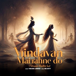 Vrindavan Mai Rahne Do (Ahsaan Radhe Ka) (feat. Mr Dutt)