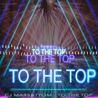 To The Top (feat. TYOM) - Single