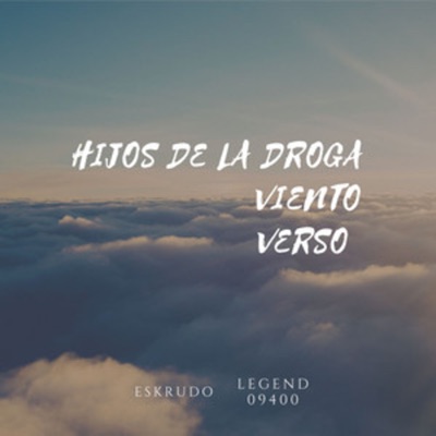 HIJOS DE LA DROGA VIENTO VERSO (feat. Eskrudo) - Single