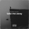 Take Me Away (feat. T.C, Dj Shiloh & Stegger legger) - Single