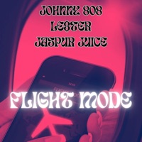 Flightmode - Single - johnny 808, Jaspur Juice & Le$ter