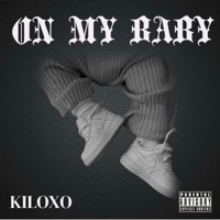 On my Baby (feat. Los) - Single - KiLoXo