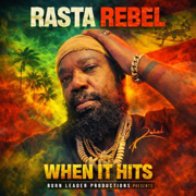 When It Hits - Rasta Rebel