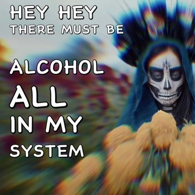Alcohol In My System - Single