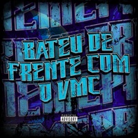 BATEU DE FRENTE COM O VMC - Single - Dj Tchouzen, DJAY VMC & MC Negritin