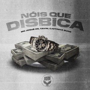 Nois Que Disbica (feat. MC Tavin & CJTINHA)