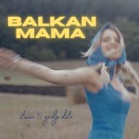 Balkan Mama (feat. Gadjo Dilo) - EP - ILINCA