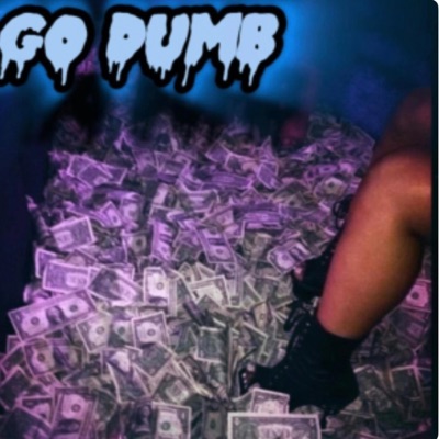 Go Dumb (feat. SantanaWildin) [Summer Version] - Single