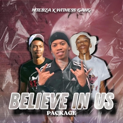Believe In Us Package (feat. Witness Gvng)