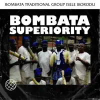 Bombata Wisdom — BOMBATA TRADITIONAL GROUP ISELE IKORODU