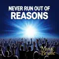 Never Run Out Of Reasons
