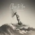 Close To You