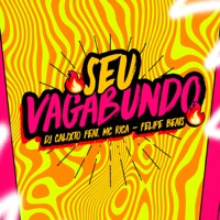 Seu Vagabundo - Single - DJ Calixto, MC Rica & Felipe Beats