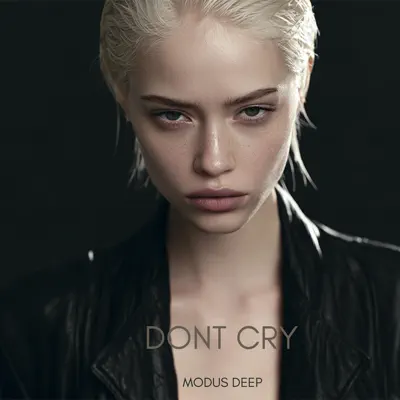 Posłuchaj utworu Dont Cry - Single wykonywanego przez MODUS DEEP.