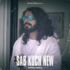 Sab Kuch New - Single