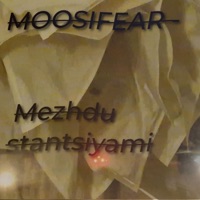 Mezhdu stantsiyami - Single - Moosifear