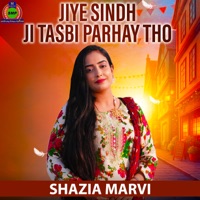Jiye Sindh Ji Tasbi Parhay Tho - Single - Shazia Marvi