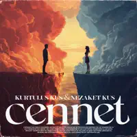 Cennet — Kurtuluş KUŞ, Nezaket Kuş