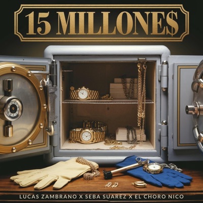 15 Millones (feat. Seba Suarez & El Choro Nico) - Single
