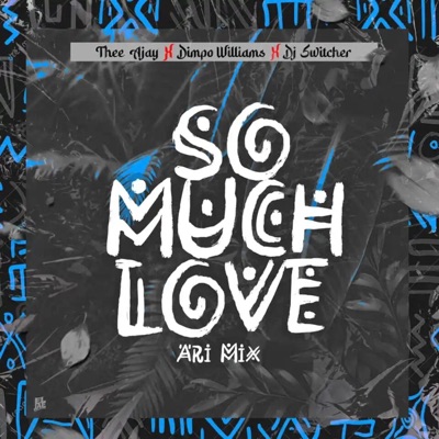 So Much Love Amapiano (feat. Dimpo Williams & DJ Switcher) - Single