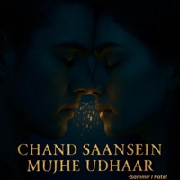 chand saansein mujhe udhaar (Duet) - Single - Sammir I Patel