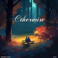 Otherwise - Single - Harinder Samra