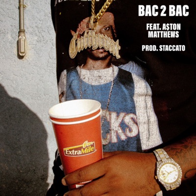 Bac 2 Bac (feat. A$ton Matthews) - Single