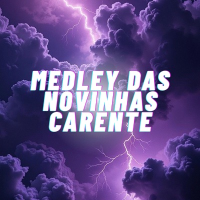 MEDLEY DAS NOVINHAS CARENTE (feat. Mc pablin lp) [Cristian produziu Remix Reggae funk] - Single