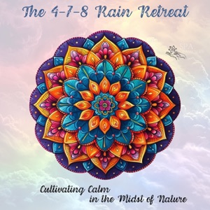 The 4-7-8 Rain Retreat: Cultivating Calm in the Midst of Nature
