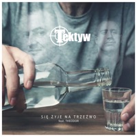Się Żyje Na Trzeżwo - Single - Tektyw & Theodor