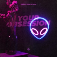 Your Obsession - Single - DNVX & Van Snyder