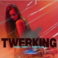 Twerking - Single - FREKITO88 & Kelay Teddy