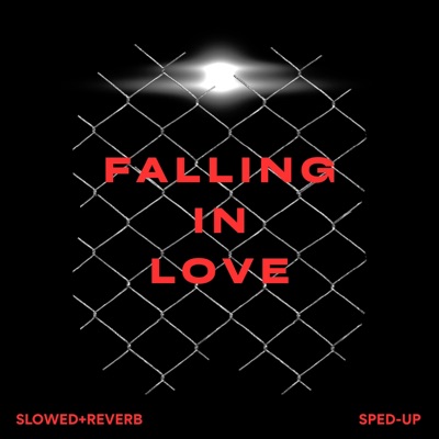 FALLING IN LOVE (SPED-UP & SLOWED + REVERB) - EP