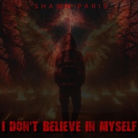 I Don't Believe In Myself - Single - Shawn Paris