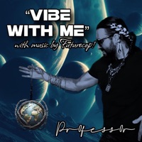 Vibe With Me (feat. FutureCop!) - Single - Pr0fess0r