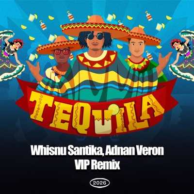 Tequila Vocal Mix (Whisnu Santika, Adnan Veron VIP Remix) - Single