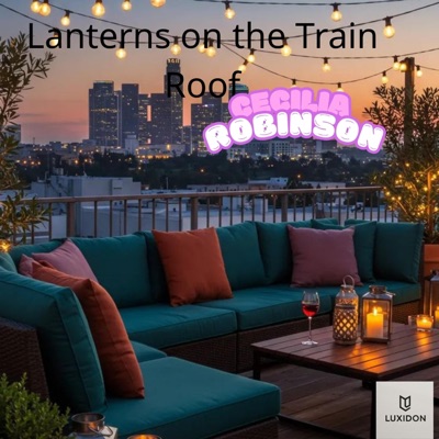 Cecilia Robinson - Lanterns on the Train Roof