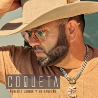 Coqueta - Single - Roberto Junior y Su Bandeño