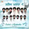 Bhai Joginder Singh Ji Riar, Bhai Sarabjit Singh Ji Patna Sahib Wale, Bhai Davinder singh Ji sodhi, Bhai Mehtab Singh Ji Jalandhar Wale, Bhai Amarjit Singh (Patiala Wale), Bhai Gurdev Singh Ji, Bhai Atamjot Singh Ji, Bhai Sandeep Singh Ji, Bhai Dilbag Singh Ji Guru Ki Kanshi Wale, Bhai Ishwer Singh Ji Ludhiana Wale, Bhai Hardeep Singh Fatehgarh Sahib Wale, Vir Dilbag Singh Ji Sangrur Wale & Bhai Simrandeep Singh Ji - Salok Mahalla 9