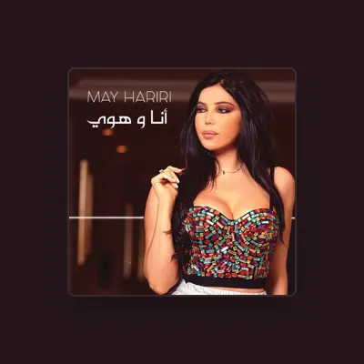 Listen to May Hariri, watch music videos, read bio, see tour dates & more!