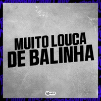 Muito Louca de Balinha - Single - DJ daCattani, MC JZL & DJ JS MIX