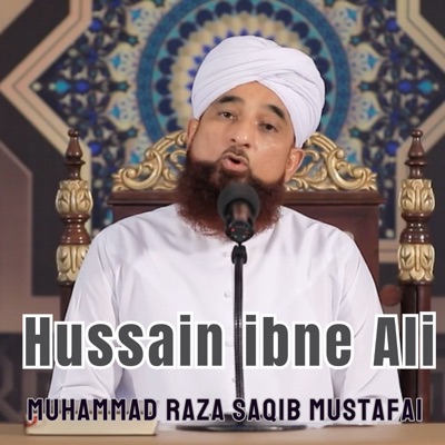Muhammad Raza Saqib Mustafai - Hussain ibne Ali