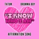 I Know Who I Am Affirmation Song feat Drumma Boy Single