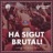 Ha Sigut Brutal!