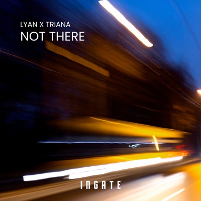 Not There (feat. Triana) - Single