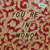 You`re In Mono
