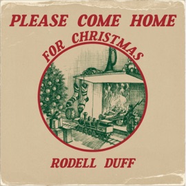 Please Come Home for Christmas Rodell Duff